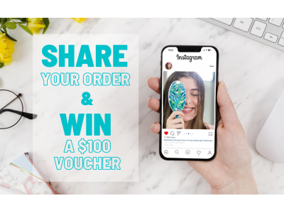 Share Your Order & WIN a $100 Voucher